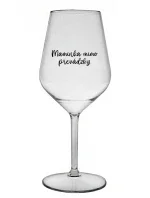MAMINKA MIMO PREVÁDZKY - priehľadný nerozbitný pohár na víno 470 ml