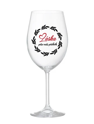 LÁSKA PÍŠE NÁŠ PŘÍBĚH - čirá sklenice na víno 350 ml LÁSKA PÍŠE NÁŠ PŘÍBĚH - čirá sklenice na víno 350 ml