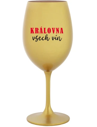 KRÁLOVNA VŠECH VÍN - zlatá sklenice na víno 350 ml