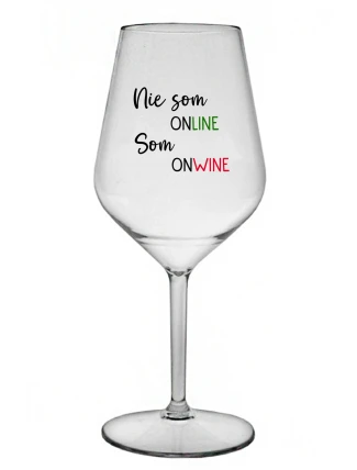 NIE SOM ONLINE SOM ONWINE - priehľadný nerozbitný pohár na víno 470 ml