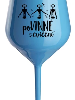POVINNÉ CVIČENÍ - modrá nerozbitná sklenice na víno 470 ml