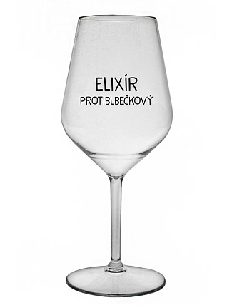 ELIXÍR PROTIBLBEČKOVÝ - čirá nerozbitná sklenice na víno 470 ml